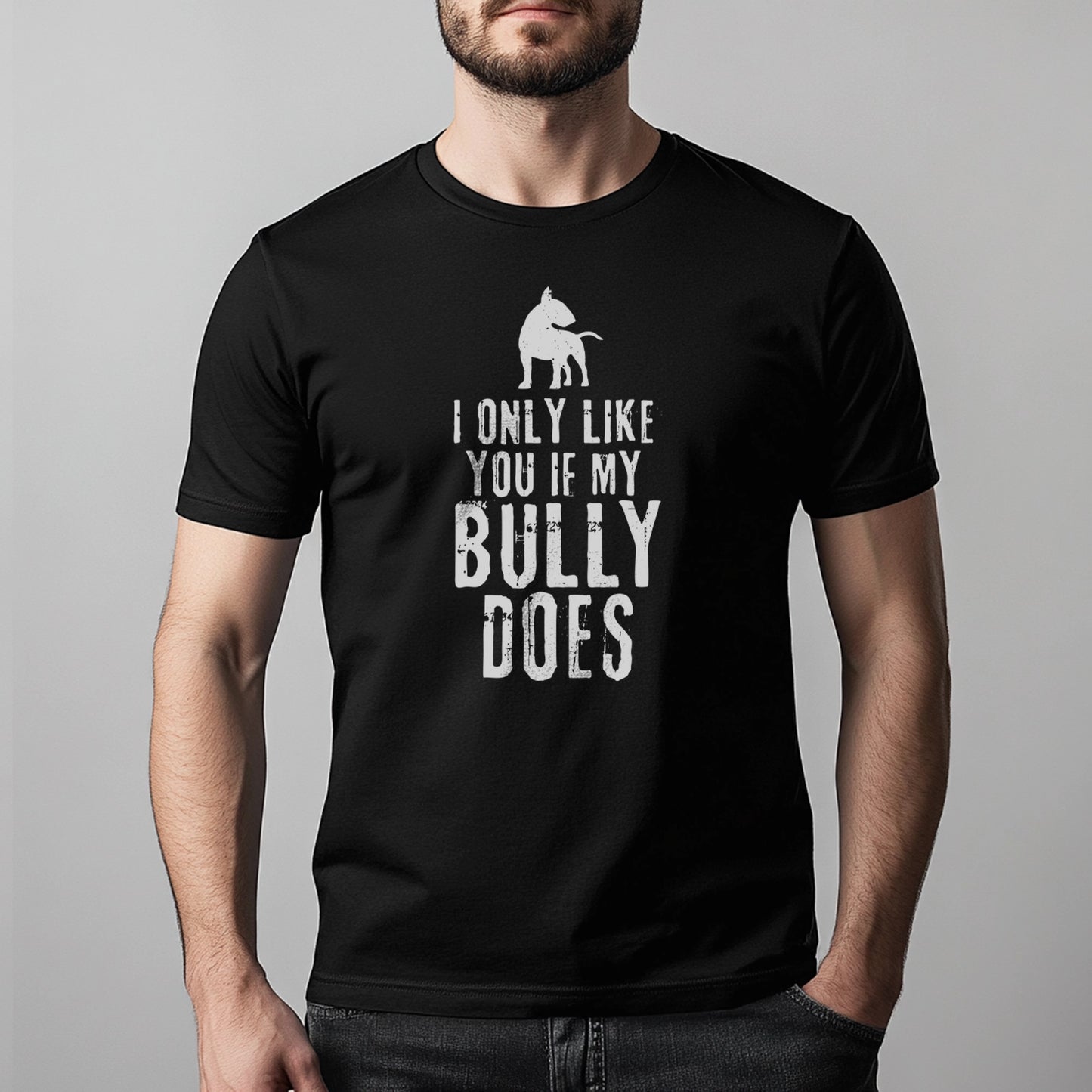 Man wearing Black t-shirt with bull terrier graphic and text "I only like you if my Bully does"
