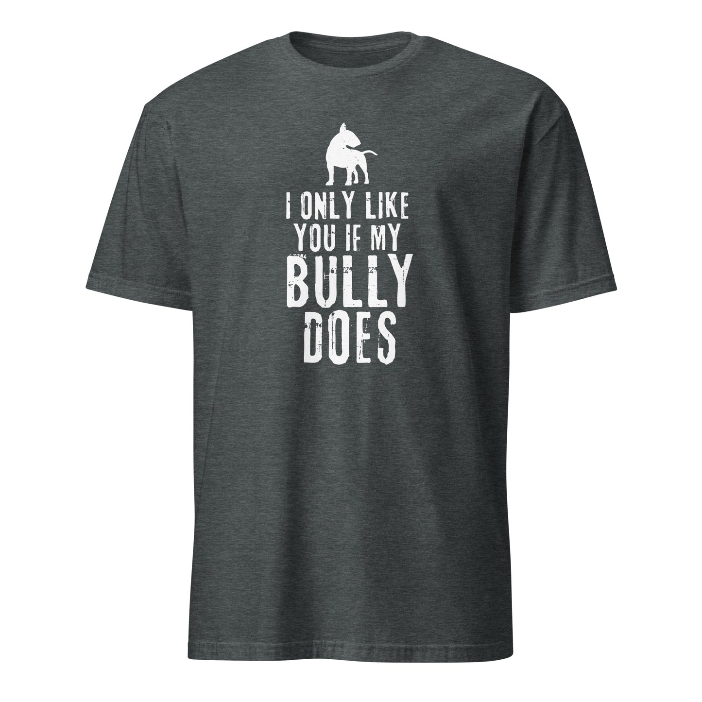 Product mockup of dark grey t-shirt with bull terrier graphic and text "I only like you if my Bully does"