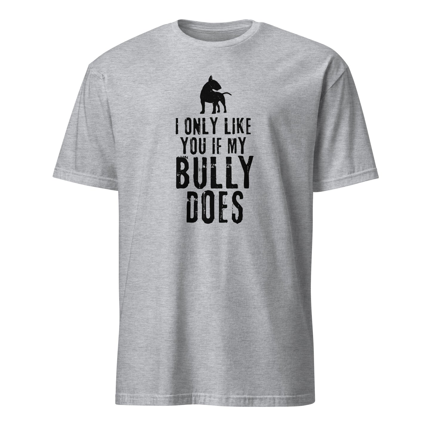 Product mockup of light grey t-shirt with bull terrier graphic and text "I only like you if my Bully does"