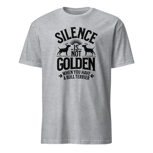 Product mockup of a grey t-shirt with a black graphic and text reading "Silence is not golden when you have a bull terrier."