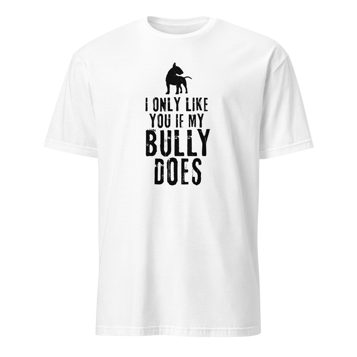 Product mockup of white t-shirt with bull terrier graphic and text "I only like you if my Bully does"