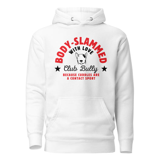 Body-Slammed With Love Bull Terrier hoodie, white, playful gift for Bully parents