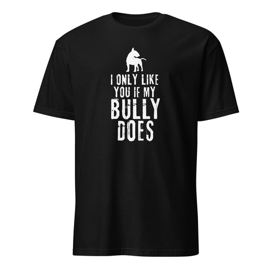 Product mockup of black t-shirt with bull terrier graphic and text "I only like you if my Bully does"