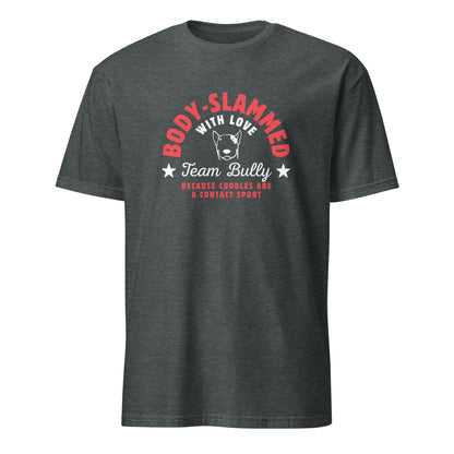 Body-slammed with love text on dark grey t-shirt