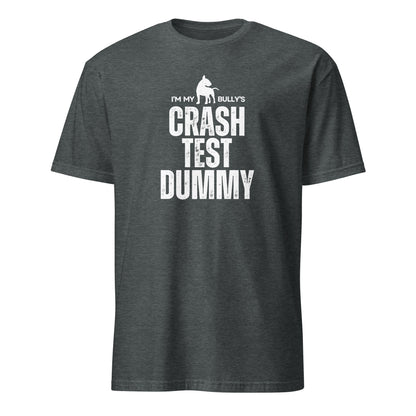 Product mockup - dark grey t-shirt with 'I'm my bully's crash test dummy' text and graphic.