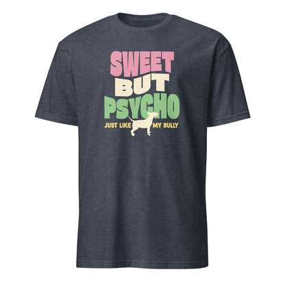 Product mockup of navy t-shirt with colorful text reading "sweet but psycho just like my bully", with graphic of bull terrier.