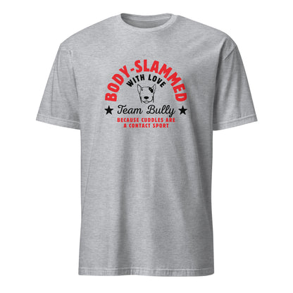 Body-slammed with love text on light grey t-shirt