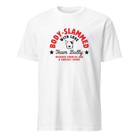 Body-slammed with love text on white t-shirt