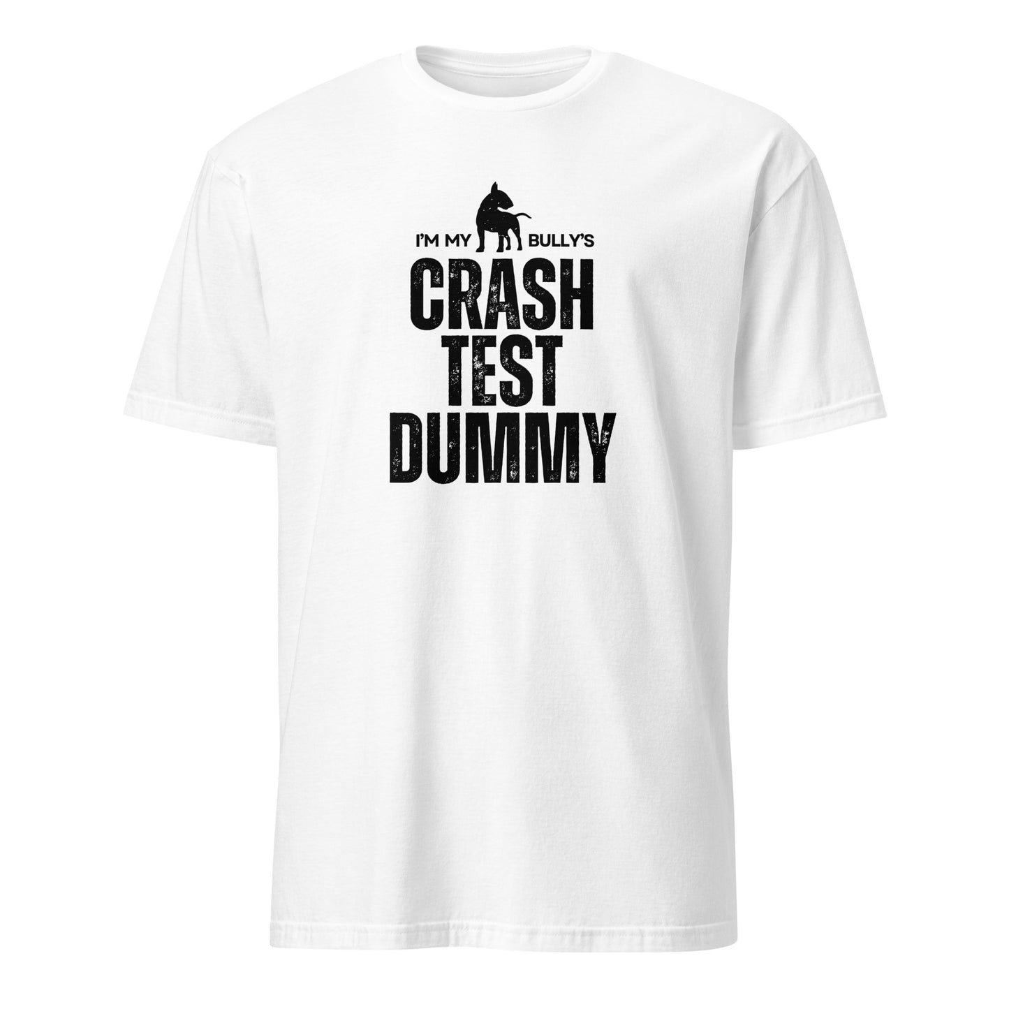 Product mockup - white t-shirt with 'I'm my bully's crash test dummy' text and graphic.