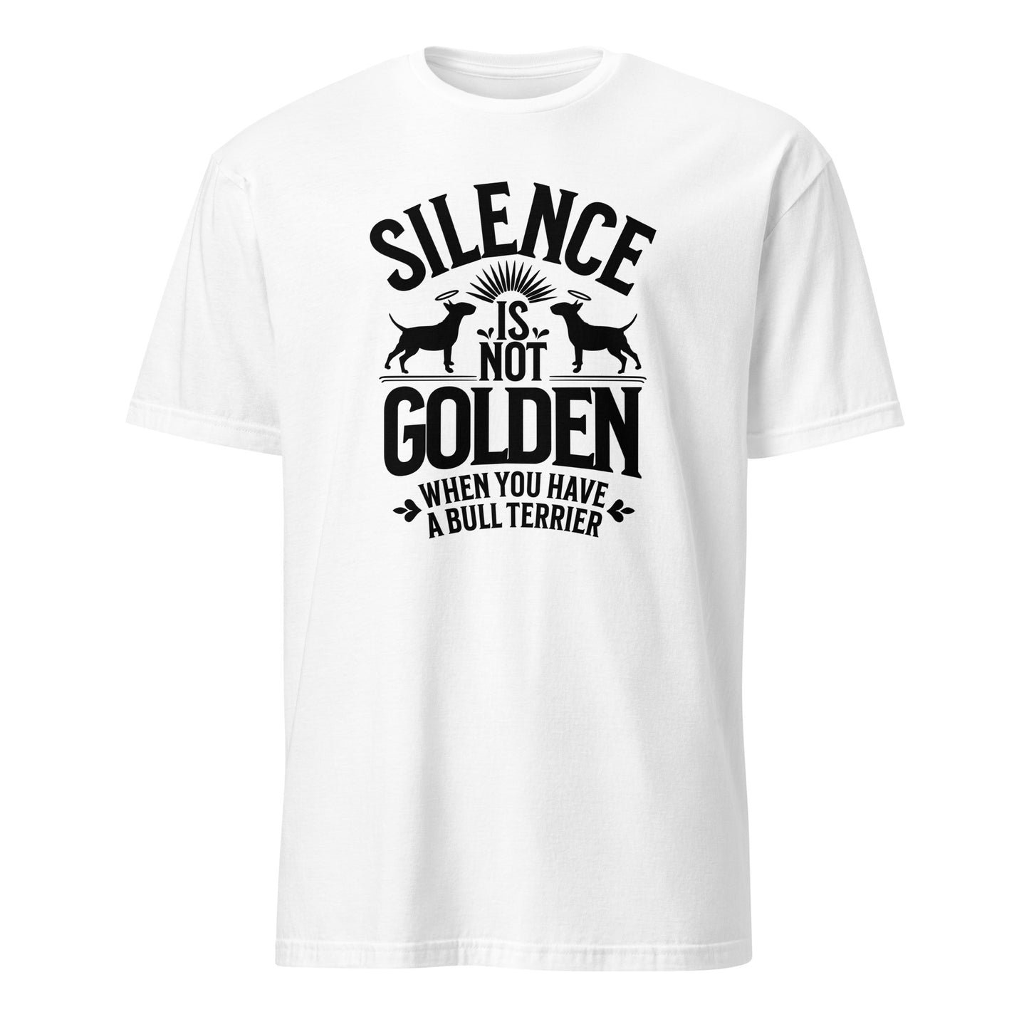 Product mockup of a white t-shirt with a black graphic and text reading "Silence is not golden when you have a bull terrier."