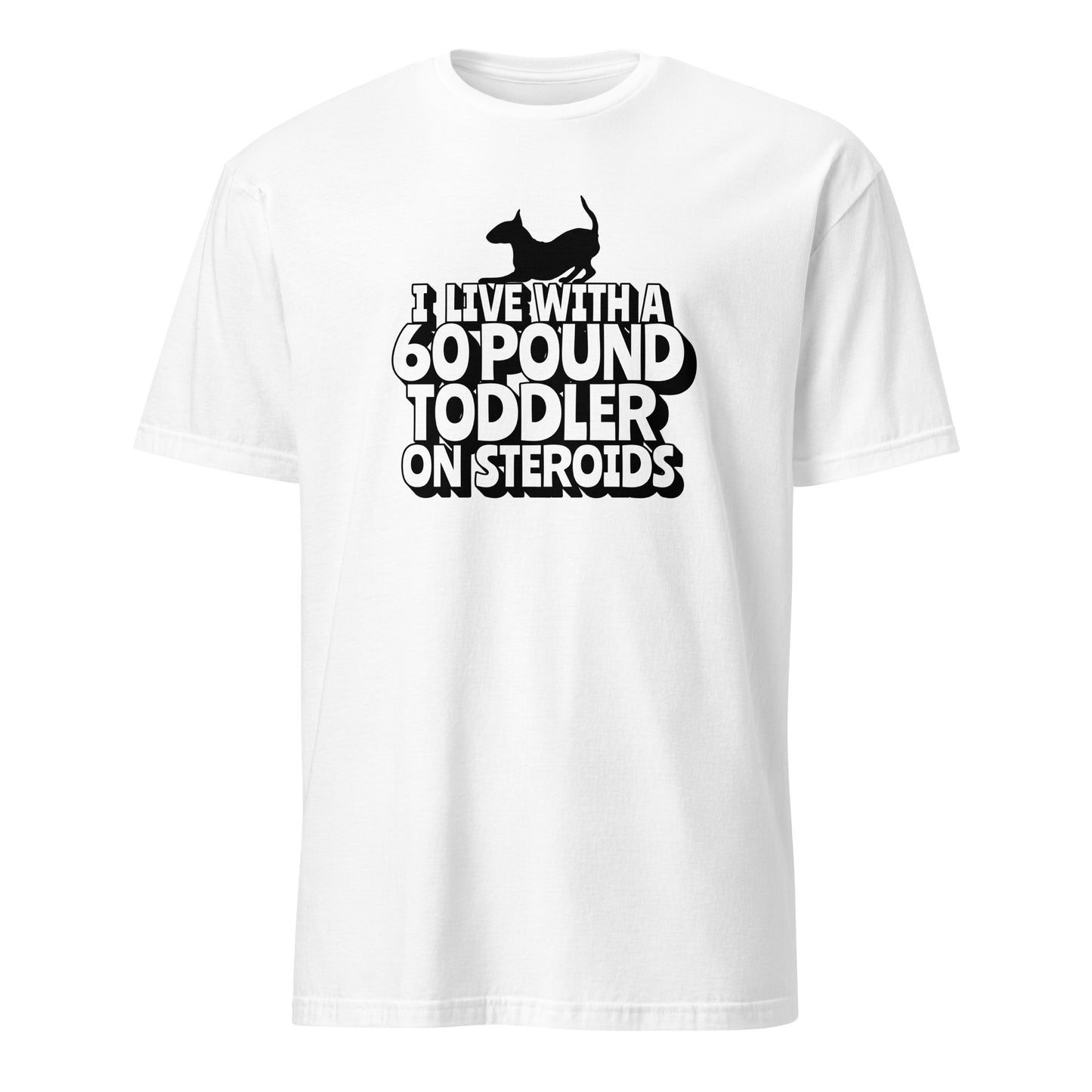 Product mockup of white t-shirt with a graphic of a bull terrier and text "I' Live with a 60-Pound toddler on steroids"
